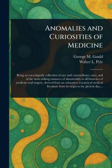 Anomalies and Curiosities of Medicine