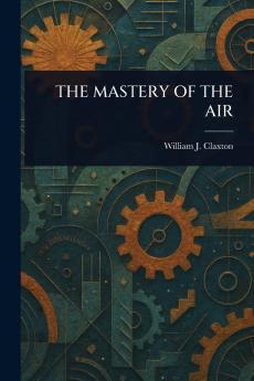 THE MASTERY OF THE AIR