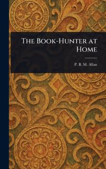 The Book-Hunter at Home