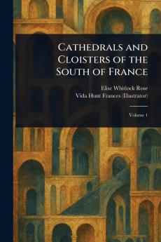 Cathedrals and Cloisters of the South of France