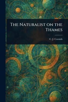 The Naturalist on the Thames