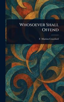 Whosoever Shall Offend