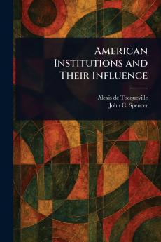 American Institutions and Their Influence