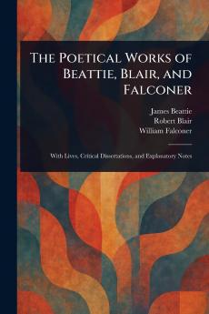 The Poetical Works of Beattie Blair and Falconer