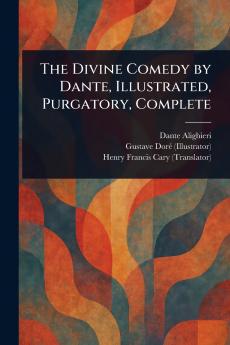 The Divine Comedy by Dante Illustrated Purgatory Complete