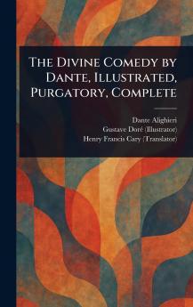 The Divine Comedy by Dante Illustrated Purgatory Complete