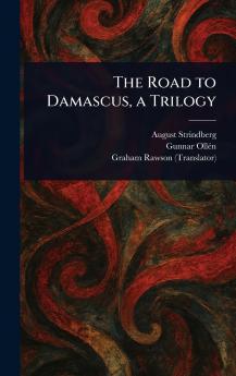 The Road to Damascus a Trilogy