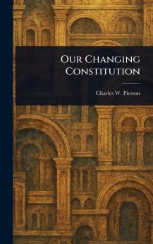 Our Changing Constitution