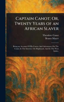 Captain Canot; Or Twenty Years of an African Slaver