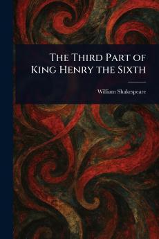 The Third Part of King Henry the Sixth