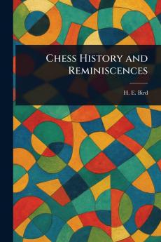 Chess History and Reminiscences