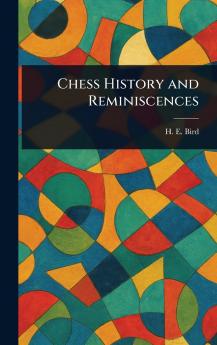Chess History and Reminiscences
