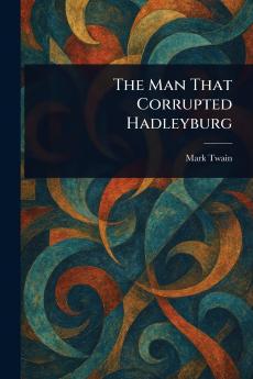 The Man That Corrupted Hadleyburg