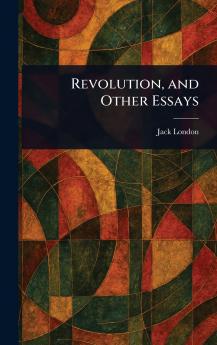 Revolution and Other Essays