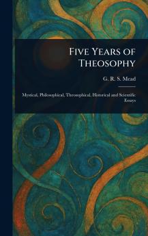 Five Years of Theosophy