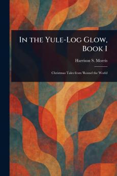 In the Yule-Log Glow Book I