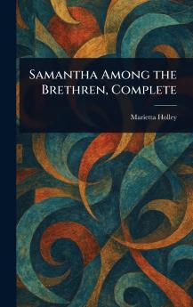 Samantha Among the Brethren Complete