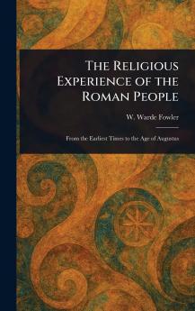 The Religious Experience of the Roman People