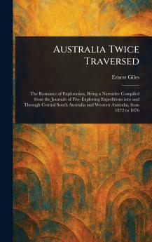 Australia Twice Traversed