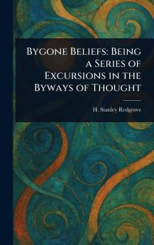 Bygone Beliefs