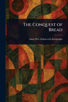 The Conquest of Bread