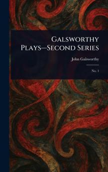 Galsworthy Plays-Second Series