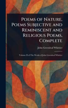 Poems of Nature Poems Subjective and Reminiscent and Religious Poems Complete