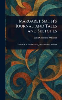 Margaret Smith's Journal and Tales and Sketches