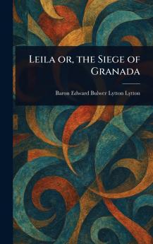 Leila or the Siege of Granada