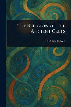 The Religion of the Ancient Celts