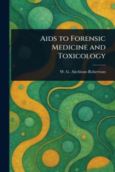Aids to Forensic Medicine and Toxicology
