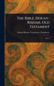 The Bible Douay-Rheims Old Testament
