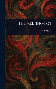 The Melting-Pot