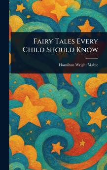 Fairy Tales Every Child Should Know