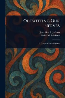 Outwitting Our Nerves