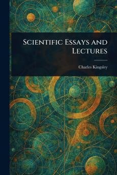 Scientific Essays and Lectures