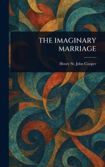 THE IMAGINARY MARRIAGE