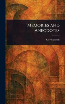 Memories and Anecdotes