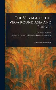 The Voyage of the Vega Round Asia and Europe