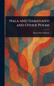 Nala and Damayanti and Other Poems