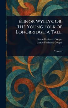 Elinor Wyllys; Or The Young Folk of Longbridge