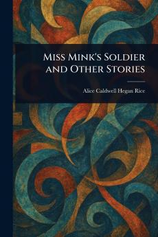 Miss Mink's Soldier and Other Stories
