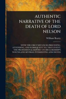 AUTHENTIC NARRATIVE OF THE DEATH OF LORD NELSON