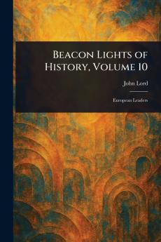 Beacon Lights of History Volume 10