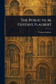 The Public Vs. M. Gustave Flaubert