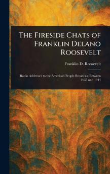 The Fireside Chats of Franklin Delano Roosevelt