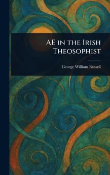 AE in the Irish Theosophist