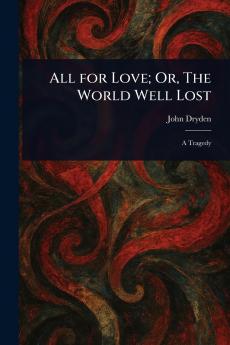 All for Love; Or The World Well Lost