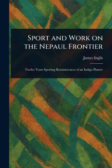 Sport and Work on the Nepaul Frontier