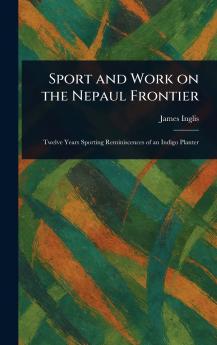 Sport and Work on the Nepaul Frontier